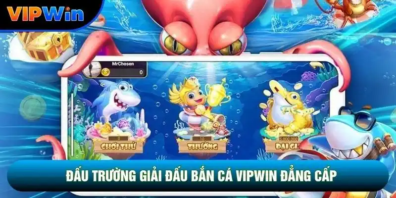 Giải Đấu Bắn Cá Vipwin - Đấu Trường 4 Nhóm Sinh Vật 2 Đấu trường giải đấu bắn cá Vipwin đẳng cấp
